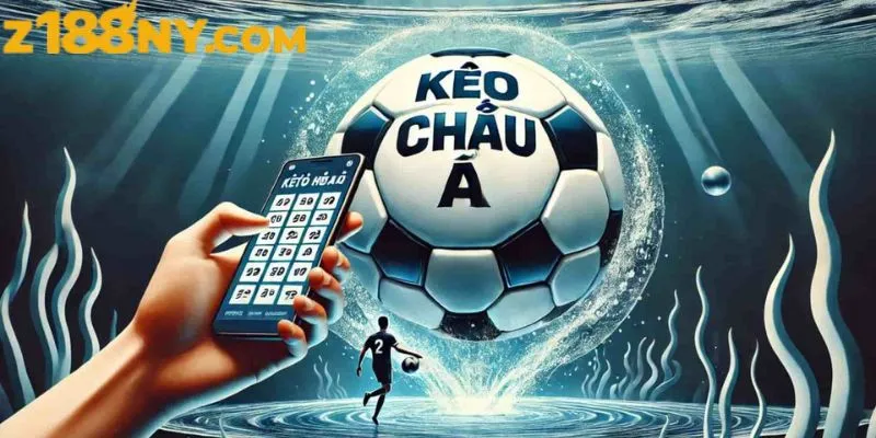 Z188 là sân chơi kèo châu Á uy tín hàng đầu hiện nay